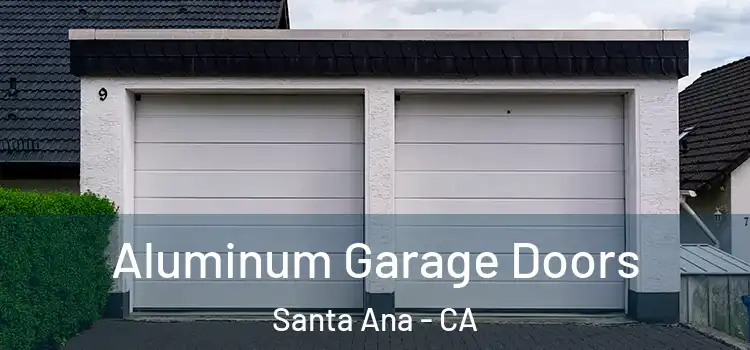  Aluminum Garage Doors Santa Ana - CA