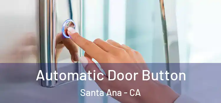  Automatic Door Button Santa Ana - CA