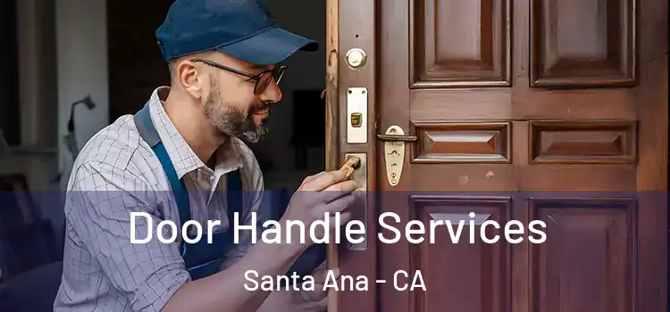 Door Handle Services Santa Ana - CA