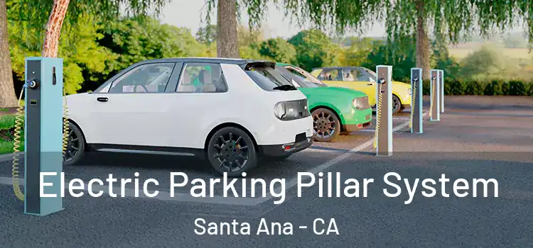 Electric Parking Pillar System Santa Ana - CA