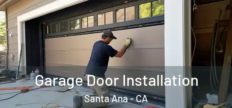  Garage Door Installation Santa Ana - CA