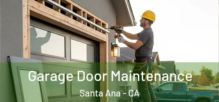  Garage Door Maintenance Santa Ana - CA