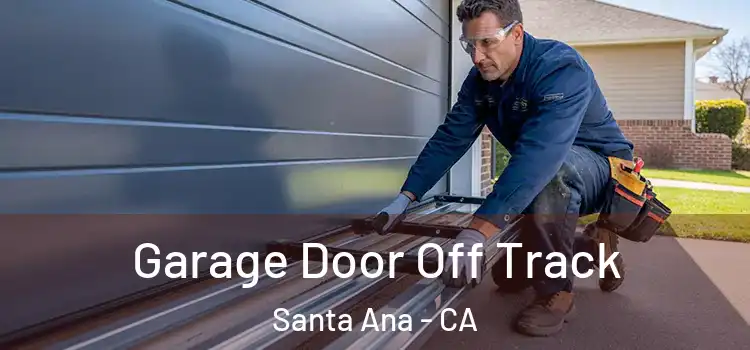  Garage Door Off Track Santa Ana - CA