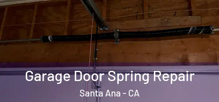  Garage Door Spring Repair Santa Ana - CA