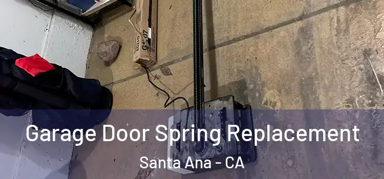  Garage Door Spring Replacement Santa Ana - CA
