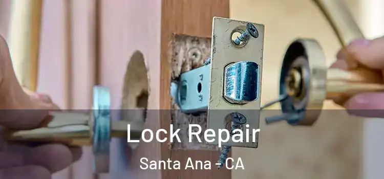 Lock Repair Santa Ana - CA