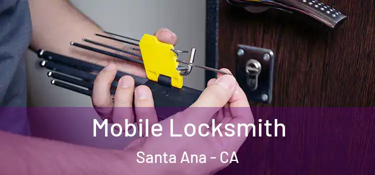 Mobile Locksmith Santa Ana - CA