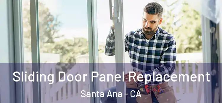  Sliding Door Panel Replacement Santa Ana - CA